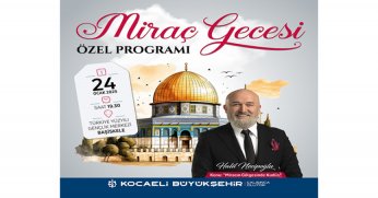 Büyükşehir’den Miraç Gecesi özel programı