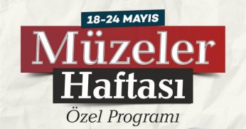 Müzeler Haftası özel  etkinliklerle kutlanacak