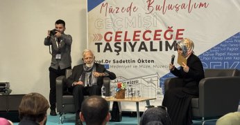 ‘Müzeler, geçmişi  hatırlatır ve sevdirir’