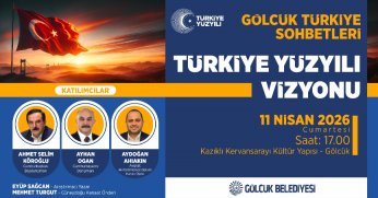 Gölcük’te ‘Türkiye Yüzyılı Vizyonu’ konuşulacak