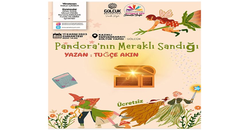 “Pandora’nın meraklı sandığı” sahnelenecek