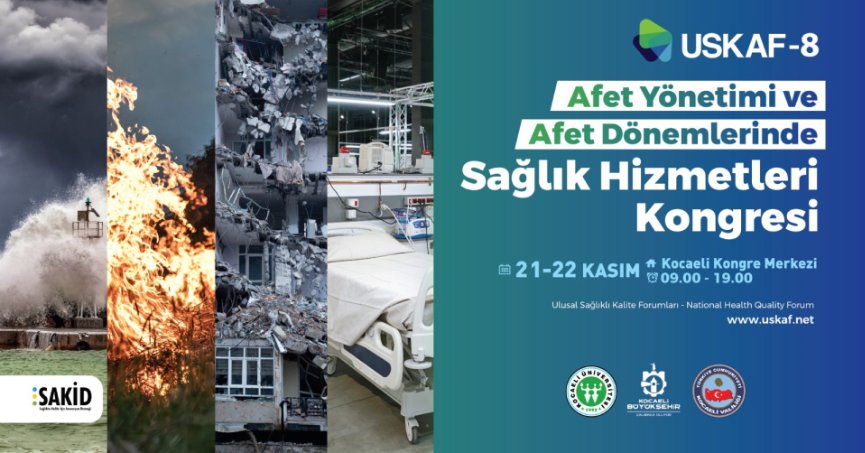 USKAF-8’in teması; Afet Dönemlerinde Sağlık Hizmetleri