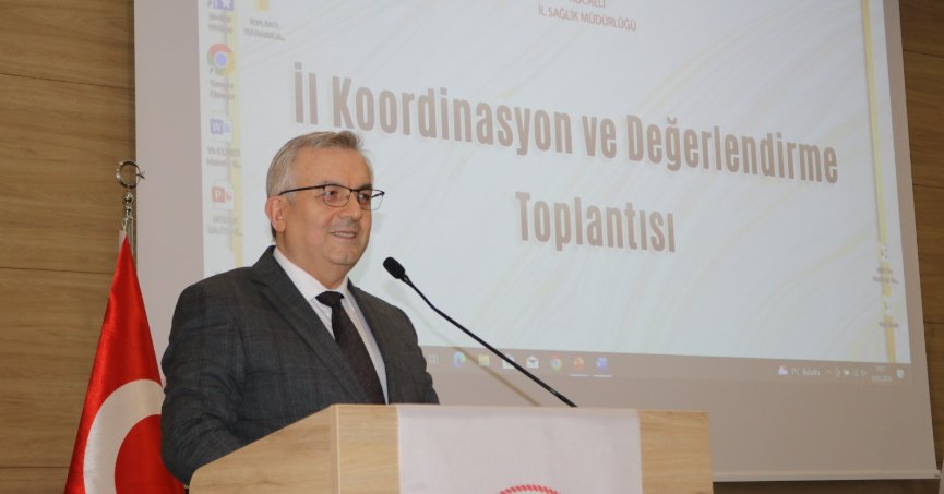 İlimizdeki sağlık hizmetleri toplantıda değerlendirildi