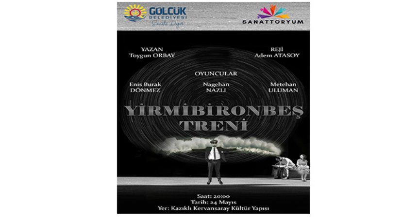 ‘Yirbironbeş Treni’ oyunu seyirci karşısına çıkacak